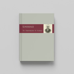 Konferencje św. Maksymiliana Marii Kolbego – opr. o. Joachim Roman Bar OFMConv