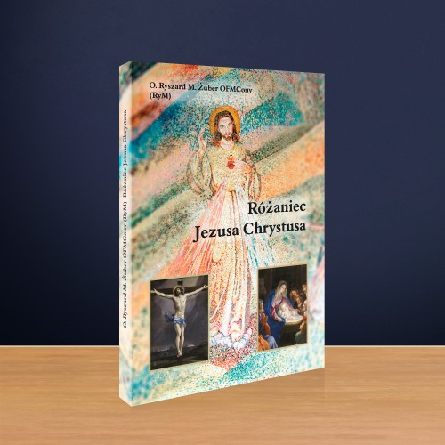 Różaniec Jezusa Chrystusa – O. Ryszard M. Żuber OFMConv